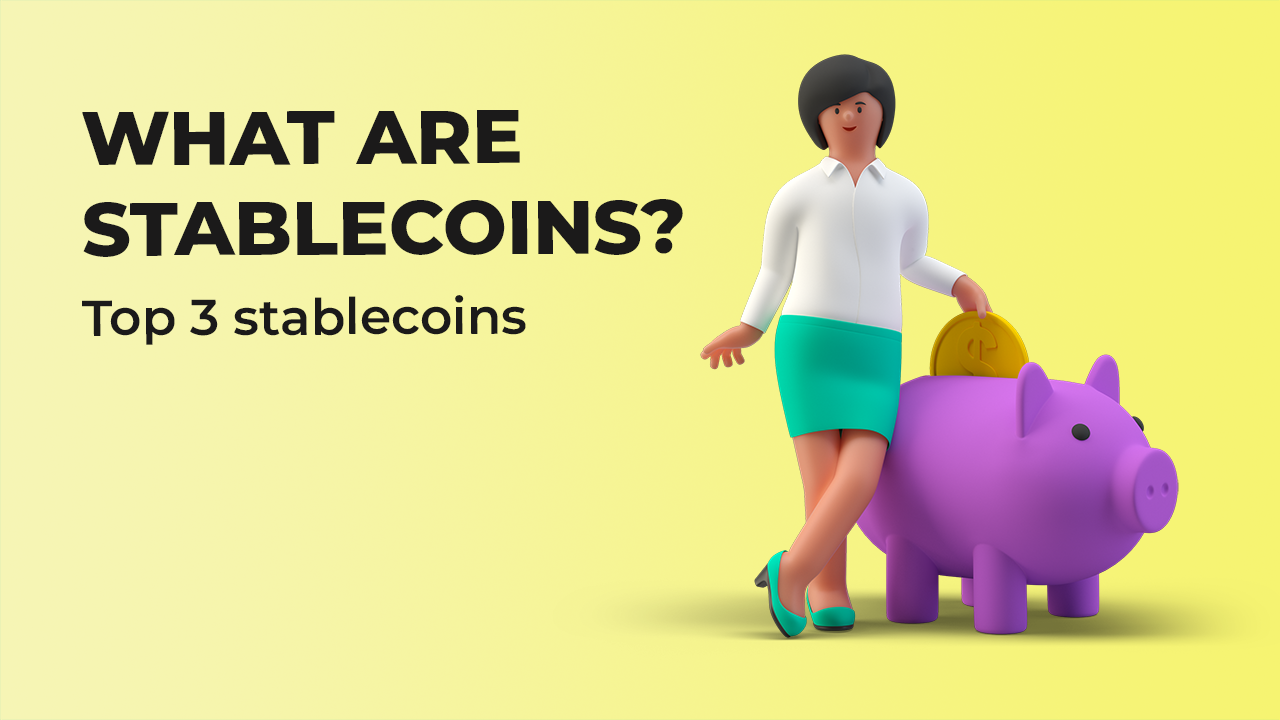 What are stablecoins and why are they so important? Top 3 stablecoins